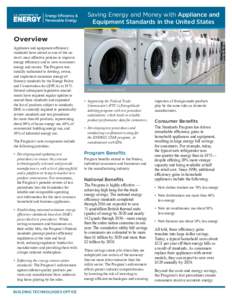 Saving Energy and Money with Appliance and Equipment Standards in the United States Overview Appliance and equipment efficiency standards have served as one of the nation’s most effective policies to improve