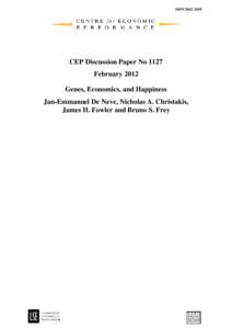 ISSNCEP Discussion Paper No 1127 February 2012 Genes, Economics, and Happiness Jan-Emmanuel De Neve, Nicholas A. Christakis,