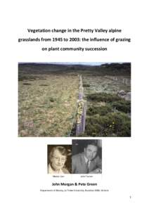 Vegetation change in the Pretty Valley alpine grasslands from 1945 to 2003: the influence of grazing on plant community succession Maisie Carr