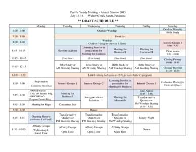 Pacific Yearly Meeting - Annual Session 2015 JulyWalker Creek Ranch, Petaluma ** DRAFT SCHEDULE ** Monday
