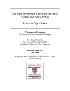 The Joan Shorenstein Center on the Press, Politics and Public Policy Research Paper Series Whispers and Screams: The Partisan Nature of Editorial Pages By Michael Tomasky