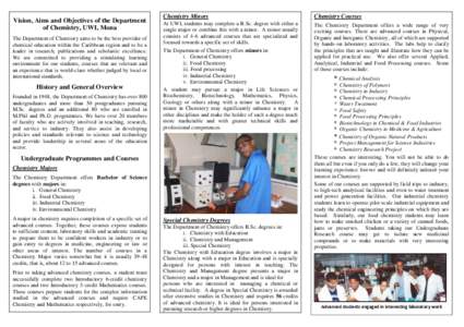 Vision, Aims and Objectives of the Department of Chemistry, UWI, Mona The Department of Chemistry aims to be the best provider of chemical education within the Caribbean region and to be a leader in research, publication