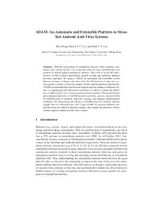 ADAM: An Automatic and Extensible Platform to Stress Test Android Anti-Virus Systems Min Zheng, Patrick P. C. Lee, and John C. S. Lui Dept of Computer Science and Engineering, The Chinese University of Hong Kong {mzheng,
