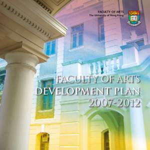 FACULTY OF ARTS The University of Hong Kong Faculty of Arts Development Plan