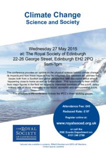 Climate Change Science and Society Wednesday 27 May 2015 at: The Royal Society of EdinburghGeorge Street, Edinburgh EH2 2PQ