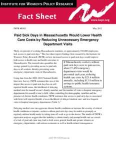 IWPR #B303  May 2012 Paid Sick Days in Massachusetts Would Lower Health Care Costs by Reducing Unnecessary Emergency