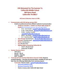 CHS	
  Relocated	
  For	
  The	
  Summer	
  To Collierville	
  Middle	
  School 580	
  Quinn	
  Road Collierville	
  TN	
  38017 All	
  Events	
  &	
  Business	
  Hours	
  at	
  CMS… •