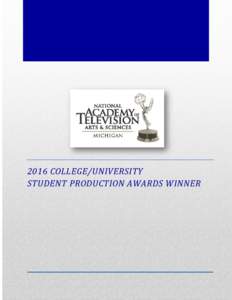 2016 COLLEGE/UNIVERSITY STUDENT PRODUCTION AWARDS WINNER COLLEGE/UNIVERSITY STUDENT PRODUCTION AWARDS WINNERS C-01