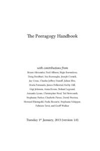 e Peeragogy Handbook  with contributions from Bryan Alexander, Paul Allison, Régis Barondeau, Doug Breitbart, Suz Burroughs, Joseph Corneli, Jay Cross, Charles Jeﬀrey Danoﬀ, Julian Elve,