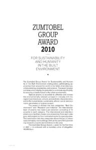 The Zumtobel Group Award for Sustainability and Humanity in the Built Environment distinguishes pathbreaking approaches from around the world in the fields of architecture, urban planning, engineering, and science. The a