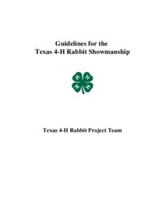 Guidelines for the Texas 4-H Rabbit Showmanship Texas 4-H Rabbit Project Team  Guidelines for the Texas 4-H Rabbit Showmanship