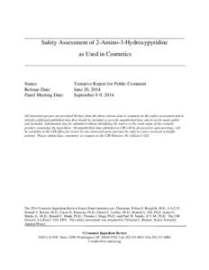 Safety Assessment of 2-Amino-3-Hydroxypyridine as Used in Cosmetics Status: Release Date: Panel Meeting Date: