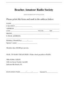Beaches Amateur Radio Society BARS MEMBERSHIP APPLICATION Please print this form and mail to the address below: NAME ___________________________________________________________ CALLSIGN _____________________