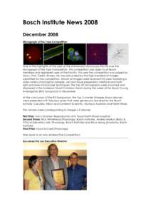 Bosch Institute News 2008 December 2008 Micrograph of the Year Competition One of the highlights of the year at the Advanced Microscopy Facility was the Micrograph of the Year Competition. This competition was open to al
