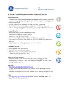 GE Energy Financial Services Associate Rotational Program Program Summary  Comprehensive rotational program allows participants to gain industry experience across the energy spectrum through investments in oil & gas, 