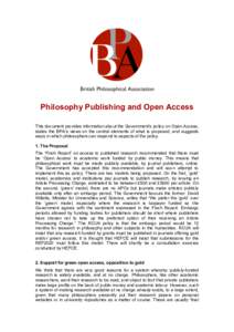 Philosophy Publishing and Open Access This document provides information about the Government’s policy on Open Access, states the BPA’s views on the central elements of what is proposed, and suggests ways in which ph
