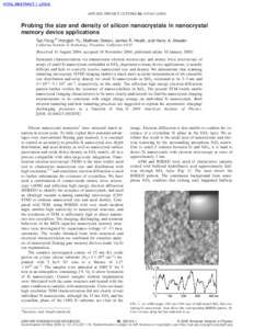 APPLIED PHYSICS LETTERS 86, 033103 共2005兲  Probing the size and density of silicon nanocrystals in nanocrystal memory device applications Tao Feng,a兲 Hongbin Yu, Matthew Dicken, James R. Heath, and Harry A. Atwater