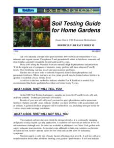 Soil Testing Guide for Home Gardens Duane Hatch, USU Extension Horticulturist HORTICULTURE FACT SHEET