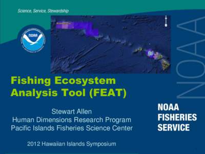 Fishing Ecosystem Analysis Tool (FEAT) Stewart Allen Human Dimensions Research Program Date