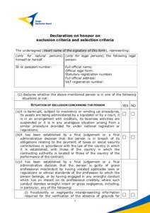 Declaration on honour on exclusion criteria and selection criteria The undersigned [insert name of the signatory of this form], representing: (only for natural himself or herself