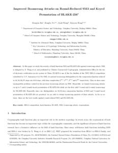 Improved Boomerang Attacks on Round-Reduced SM3 and Keyed Permutation of BLAKE-256? Dongxia Bai1 , Hongbo Yu1?? , Gaoli Wang2 , Xiaoyun Wang3,4,5 1  Department of Computer Science and Technology, Tsinghua University, Bei