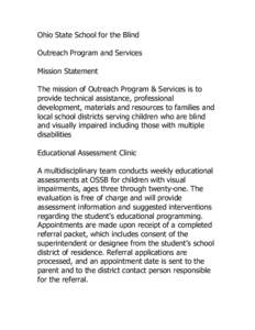 Ohio State School for the Blind Outreach Program and Services Mission Statement The mission of Outreach Program & Services is to provide technical assistance, professional development, materials and resources to families