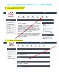 How to add Member News Releases to The Chamber website:  1) Login to the Member Information Center 2) Click: News button (screenshot below)  3) Click: View All under News Releases