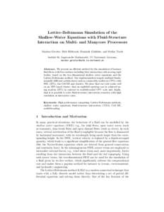 Lattice-Boltzmann Simulation of the Shallow-Water Equations with Fluid-Structure Interaction on Multi- and Manycore Processors Markus Geveler, Dirk Ribbrock, Dominik G¨oddeke, and Stefan Turek Institut f¨ ur Angewandte