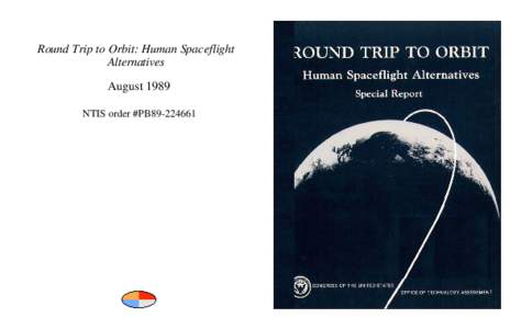 Round Trip to Orbit: Human Spaceflight Alternatives August 1989 NTIS order #PB89  Recommended Citation: