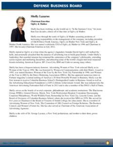 DEFENSE BUSINESS BOARD Shelly Lazarus Chairman Emeritus Ogilvy & Mather Shelly has been working, as she would say it, “In the business I love,” for more than four decades, almost all of that time at Ogilvy & Mather.