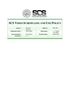 SCS VIDEO SCHEDULING AND USE POLICY Origination Date: Network Services