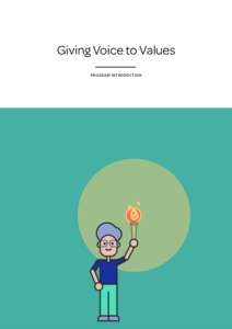 Giving Voice to Values PROGRAM INTRODUCTION INTRODUCTION  Introducing the key principles of Mary Gentile’s
