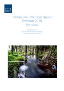 Informative Inventory Report Sweden 2015 Annexes Submitted under the Convention on Long-Range Transboundary Air Pollution