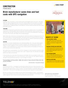 CASE STUDY  Construction Paving Brick  Brick manufacturer saves time and fuel