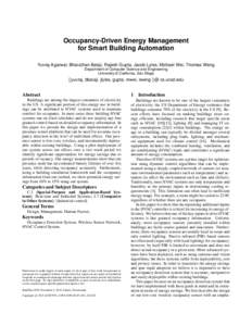 Occupancy-Driven Energy Management for Smart Building Automation Yuvraj Agarwal, Bharathan Balaji, Rajesh Gupta, Jacob Lyles, Michael Wei, Thomas Weng Department of Computer Science and Engineering University of Californ