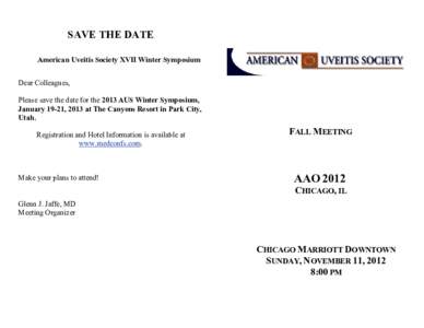 SAVE THE DATE American Uveitis Society XVII Winter Symposium Dear Colleagues, Please save the date for the 2013 AUS Winter Symposium, January 19-21, 2013 at The Canyons Resort in Park City, Utah.