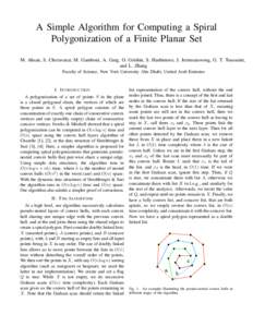 A Simple Algorithm for Computing a Spiral Polygonization of a Finite Planar Set M. Ahsan, S. Cheruvatur, M. Gamboni, A. Garg, O. Grishin, S. Hashimoto, J. Jermsurawong, G. T. Toussaint, and L. Zhang Faculty of Science, N