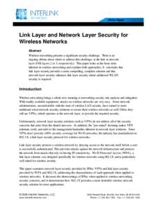 White Paper  Link Layer and Network Layer Security for Wireless Networks Abstract Wireless networking presents a significant security challenge. There is an