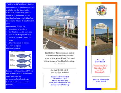 Calling all Kure Beach lovers! Commemorative opportunities are available on the boardwalk. A Bluefish, made from Corian material, is embedded in the boardwalk plank. Each Bluefish