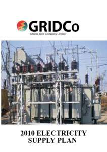 Ghana Grid Company Limited  Ghana Grid Company Limited 2010 Electricity Supply Plan