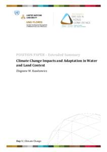 POSITION PAPER – Extended Summary Climate Change Impacts and Adaptation in Water and Land Context Zbigniew W. Kundzewicz  Day 1 | Climate Change