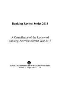 Banking Review SeriesA Compilation of the Review of Banking Activities for the yearBANGLADESH INSTITUTE OF BANK MANAGEMENT