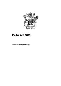 Queensland  Oaths Act 1867 Current as at 8 November 2012
