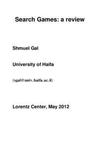 Search Games: a review  Shmuel Gal University of Haifa sgal@univ. haifa. ac. il