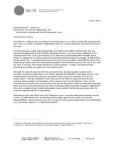 July 31, 2014 General Joseph F. Dunford, Jr. Commander, U.S. Forces–Afghanistan, and Commander, International Security Assistance Force Dear General Dunford: This letter is to inquire about your plans for maintaining t