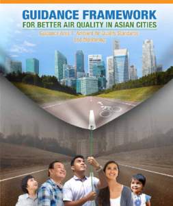 GUIDANCE FRAMEWORK  FOR BETTER AIR QUALITY IN ASIAN CITIES Guidance Area 1: Ambient Air Quality Standards and Monitoring