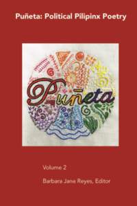 Puñeta: Political Pilipinx Poetry  volume 2 Edited by Barbara Jane Reyes