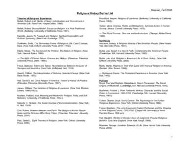 Dresser, Fall 2006 Religious History Prelim List Theories of Religious Experience: Bellah, Robert et al. Habits of Heart: Individualism and Commitment in American Life. (New York: HarperCollinsBellah, Robert. Be
