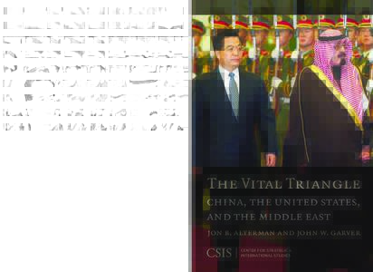 China, the United States, and the Middle East Jon B. Alterman and John W. Garver “Jon Alterman has long been at the cutting edge of thinking about the future of the Euro-Atlantic community. In The Vital Triangle the es