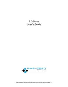 RD-Move User’s Guide This document applies to Ring-Zero Software RD-Move version 2.2.  RD-MOVE DOCUMENTATION